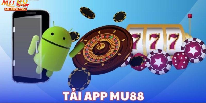 Tải app MU88 và những thao tác dành cho Android